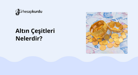 Altın Çeşitleri Nelerdir?